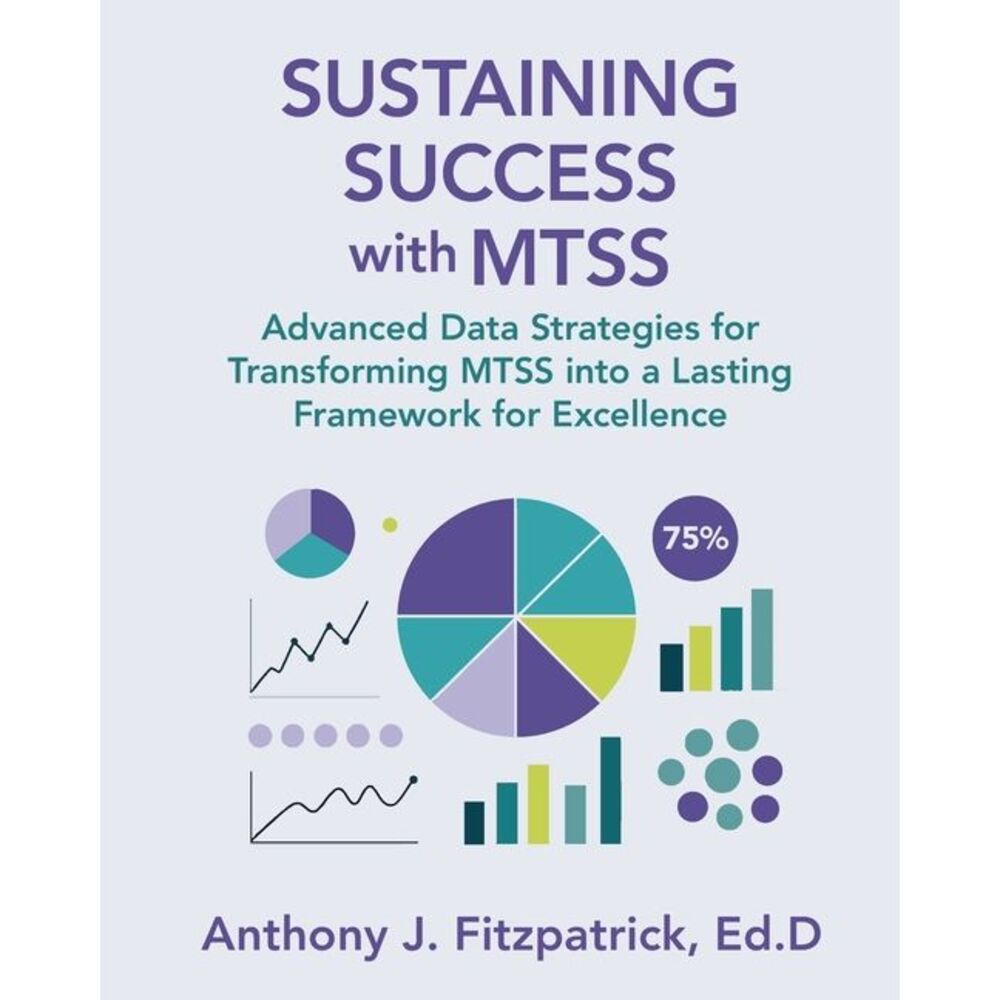 Sustaining Success with MTSS: Advanced Data Strategies for Transforming MTSS int